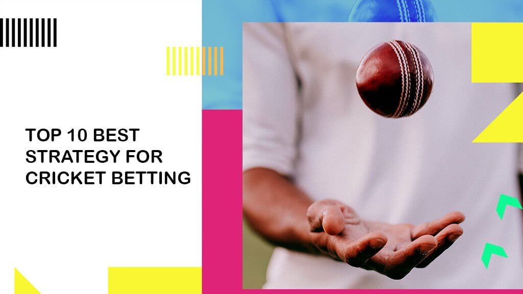 top 10 best strategy for cricket betting