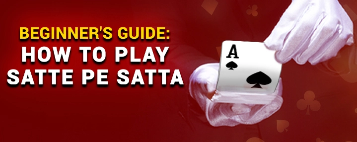 Beginners Guide On how to play satte pe satta